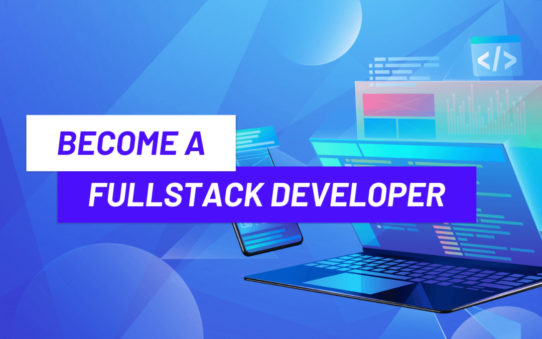 Full Stack Developer Course – The Best Career Path in Web Development